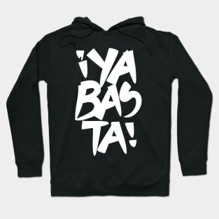 Ya Basta White (Enough) Hoodie